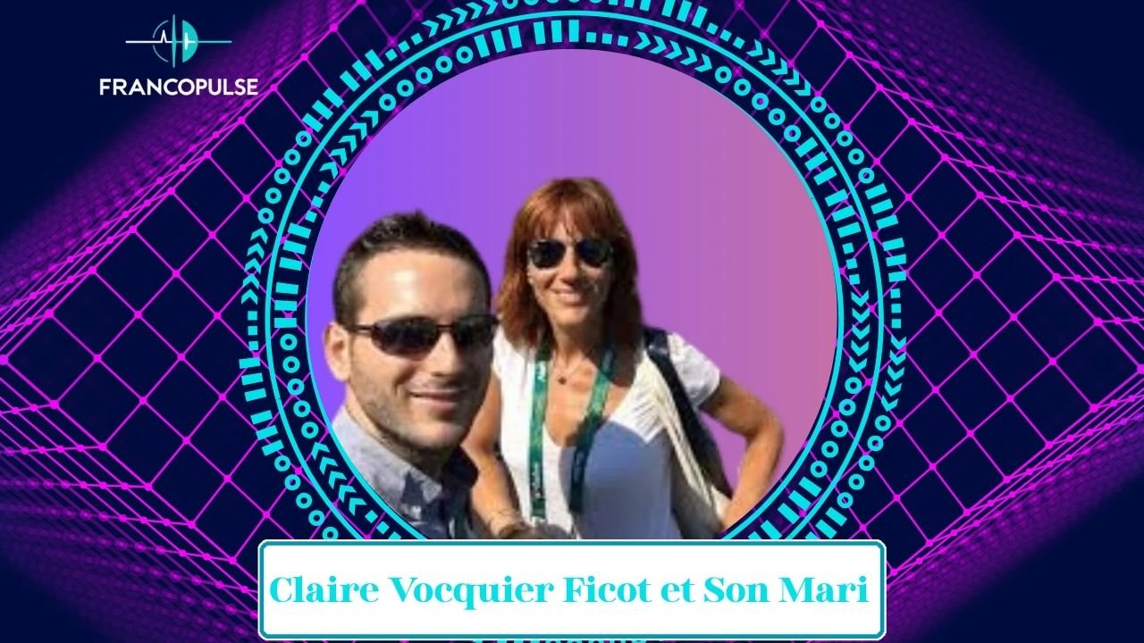 Claire Vocquier Ficot et Son Mari