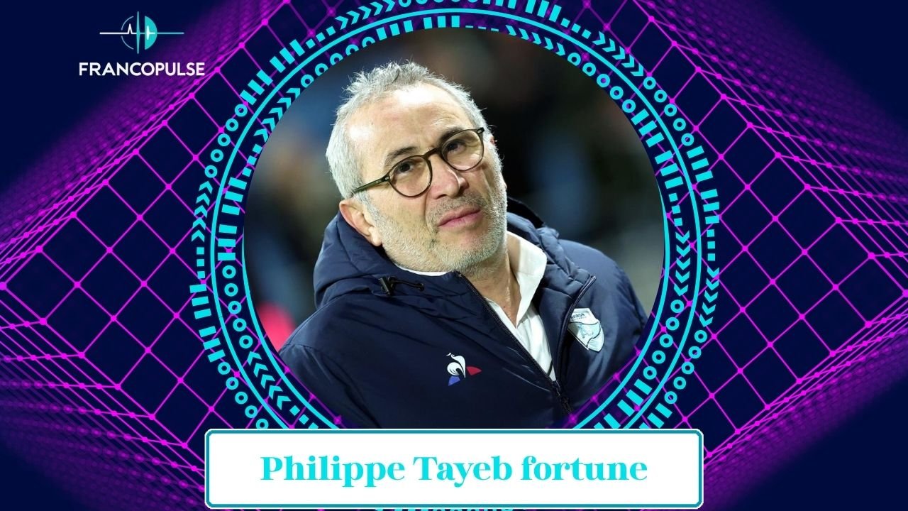 Philippe Tayeb fortune